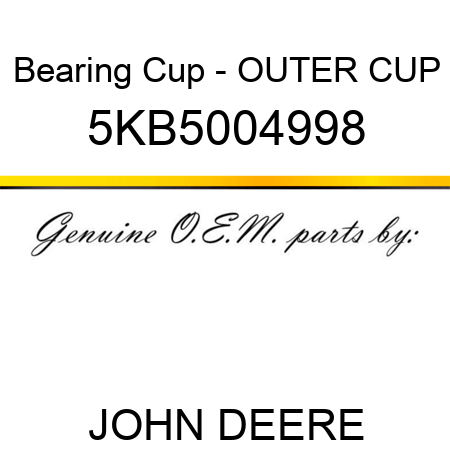 Bearing Cup - OUTER CUP 5KB5004998