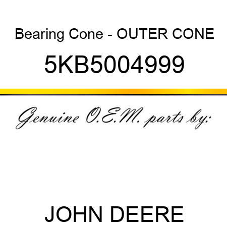 Bearing Cone - OUTER CONE 5KB5004999