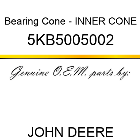 Bearing Cone - INNER CONE 5KB5005002