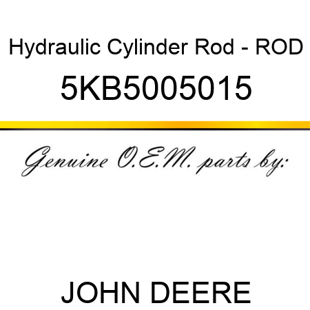 Hydraulic Cylinder Rod - ROD 5KB5005015