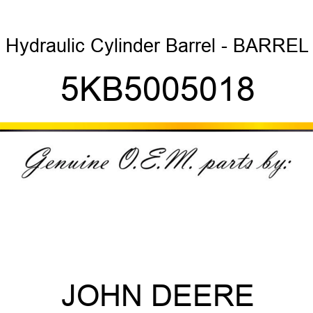 Hydraulic Cylinder Barrel - BARREL 5KB5005018
