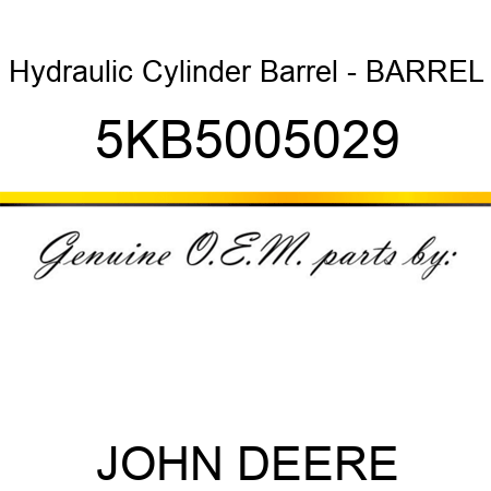 Hydraulic Cylinder Barrel - BARREL 5KB5005029