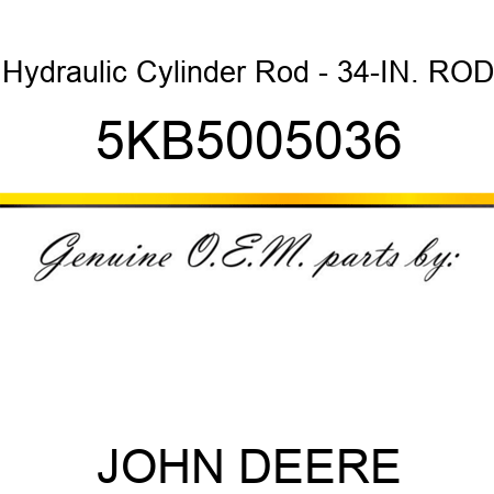 Hydraulic Cylinder Rod - 34-IN. ROD 5KB5005036