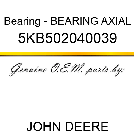 Bearing - BEARING AXIAL 5KB502040039