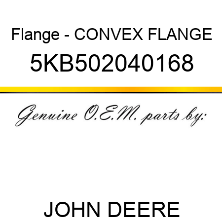 Flange - CONVEX FLANGE 5KB502040168