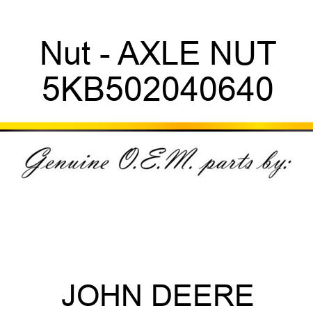 Nut - AXLE NUT 5KB502040640