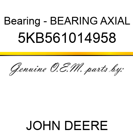 Bearing - BEARING AXIAL 5KB561014958