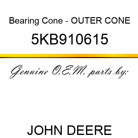 Bearing Cone - OUTER CONE 5KB910615