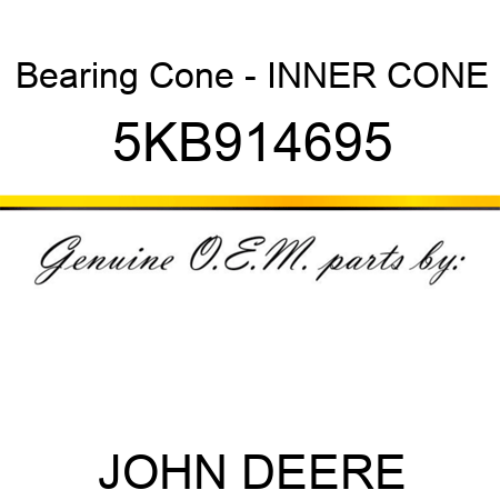 Bearing Cone - INNER CONE 5KB914695