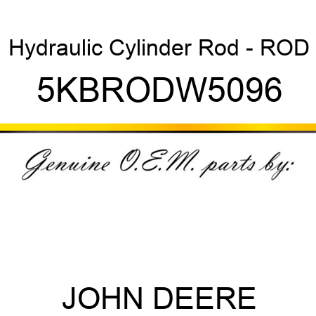 Hydraulic Cylinder Rod - ROD 5KBRODW5096