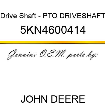Drive Shaft - PTO DRIVESHAFT 5KN4600414