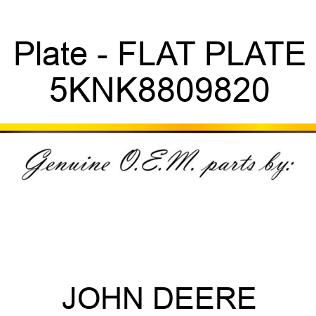Plate - FLAT PLATE 5KNK8809820
