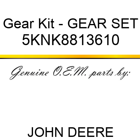 Gear Kit - GEAR SET 5KNK8813610