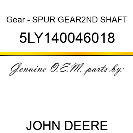 Gear - SPUR GEAR,2ND SHAFT 5LY140046018