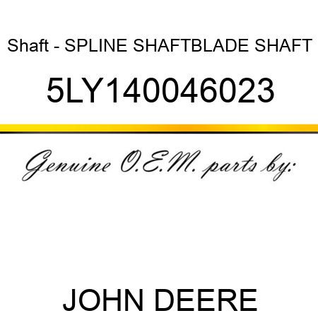 Shaft - SPLINE SHAFT,BLADE SHAFT 5LY140046023