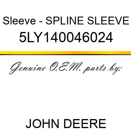 Sleeve - SPLINE SLEEVE 5LY140046024