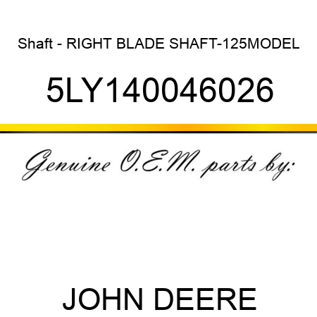 Shaft - RIGHT BLADE SHAFT-125MODEL 5LY140046026