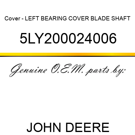 Cover - LEFT BEARING COVER, BLADE SHAFT 5LY200024006
