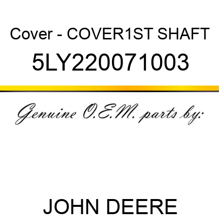 Cover - COVER,1ST SHAFT 5LY220071003