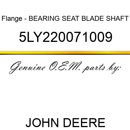 Flange - BEARING SEAT, BLADE SHAFT 5LY220071009