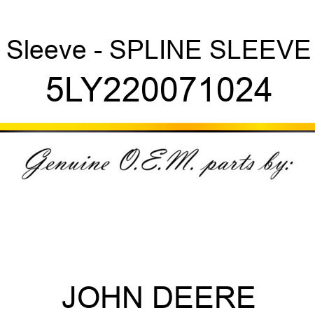 Sleeve - SPLINE SLEEVE 5LY220071024
