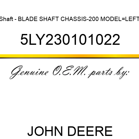 Shaft - BLADE SHAFT CHASSIS-200 MODEL_LEFT 5LY230101022