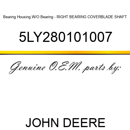 Bearing Housing W/O Bearing - RIGHT BEARING COVER,BLADE SHAFT 5LY280101007