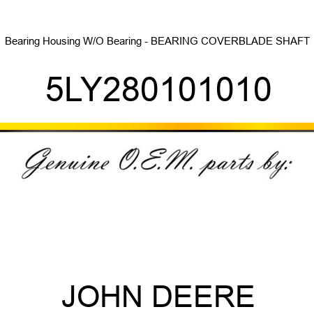 Bearing Housing W/O Bearing - BEARING COVER,BLADE SHAFT 5LY280101010