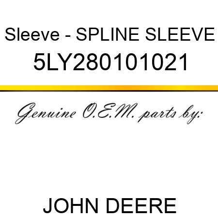 Sleeve - SPLINE SLEEVE 5LY280101021