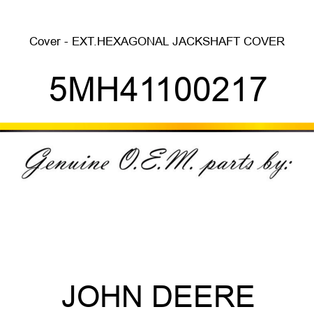 Cover - EXT.HEXAGONAL JACKSHAFT COVER 5MH41100217