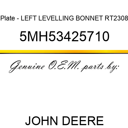 Plate - LEFT LEVELLING BONNET RT2308 5MH53425710