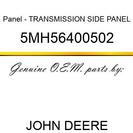 Panel - TRANSMISSION SIDE PANEL 5MH56400502