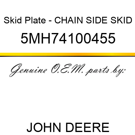 Skid Plate - CHAIN SIDE SKID 5MH74100455