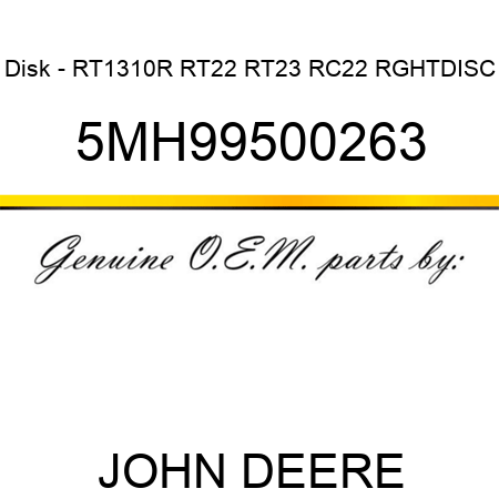 Disk - RT1310R, RT22, RT23, RC22 RGHTDISC 5MH99500263