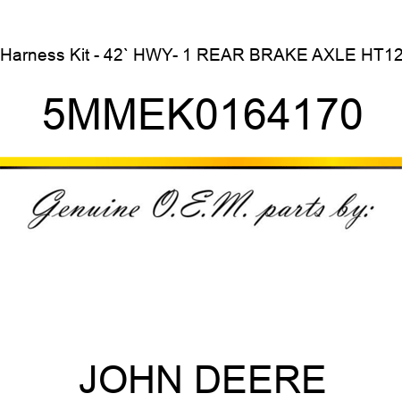 Harness Kit - 42` HWY- 1 REAR BRAKE AXLE HT12 5MMEK0164170