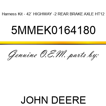 Harness Kit - 42` HIGHWAY -2 REAR BRAKE AXLE HT12 5MMEK0164180