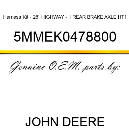 Harness Kit - 28` HIGHWAY - 1 REAR BRAKE AXLE HT1 5MMEK0478800