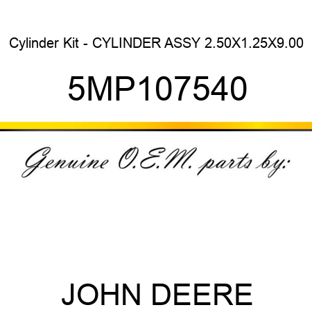 Cylinder Kit - CYLINDER ASSY 2.50X1.25X9.00 5MP107540