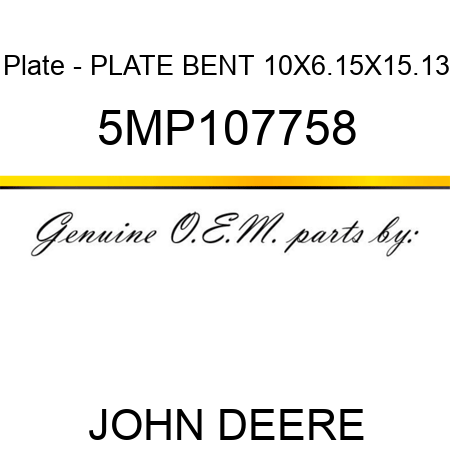 Plate - PLATE BENT 10X6.15X15.13 5MP107758