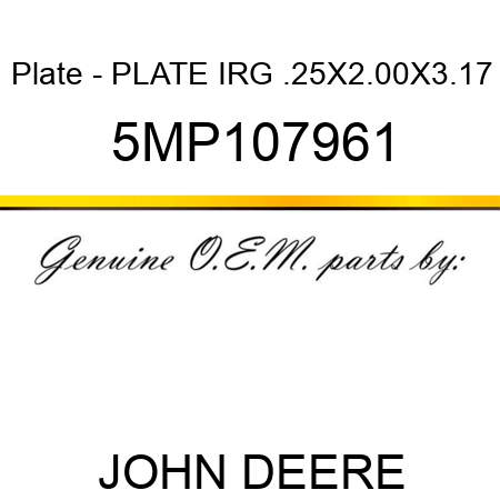 Plate - PLATE IRG .25X2.00X3.17 5MP107961