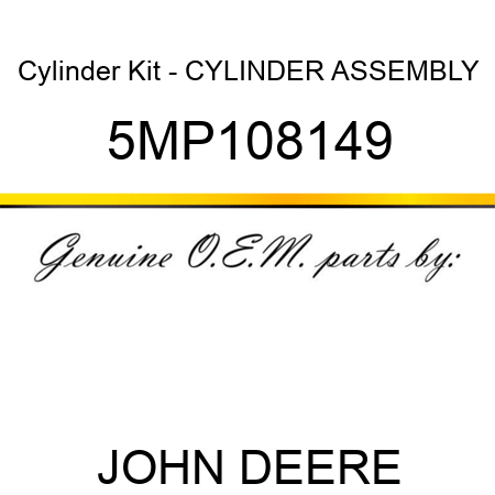 Cylinder Kit - CYLINDER ASSEMBLY 5MP108149