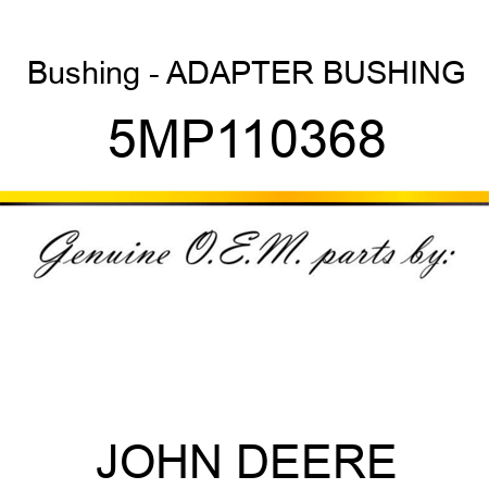 Bushing - ADAPTER BUSHING 5MP110368
