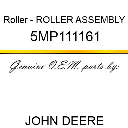 Roller - ROLLER ASSEMBLY 5MP111161