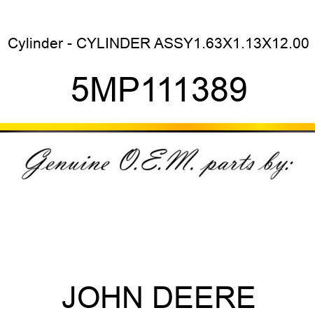 Cylinder - CYLINDER ASSY,1.63X1.13X12.00 5MP111389
