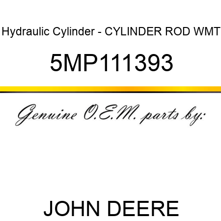 Hydraulic Cylinder - CYLINDER ROD WMT 5MP111393