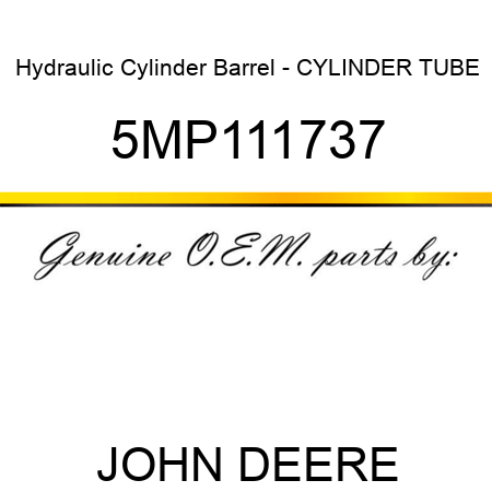 Hydraulic Cylinder Barrel - CYLINDER TUBE 5MP111737