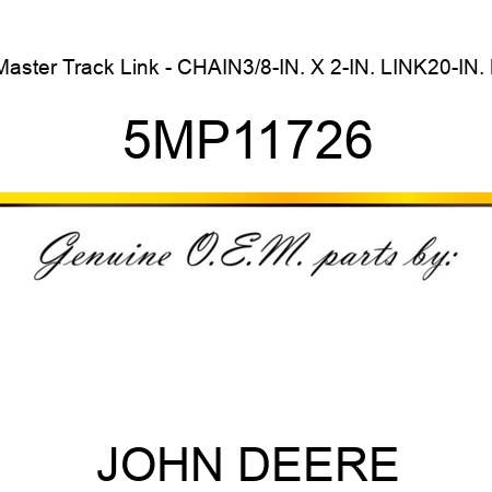 Master Track Link - CHAIN,3/8-IN. X 2-IN. LINK,20-IN. L 5MP11726
