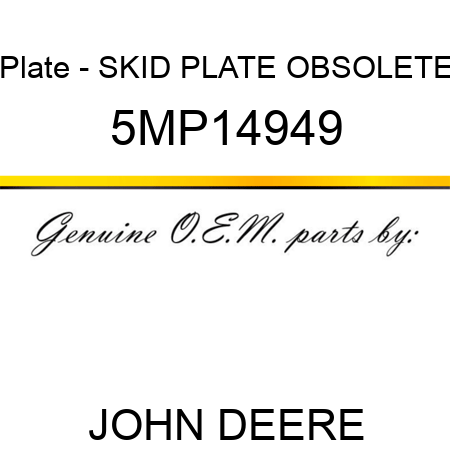 Plate - SKID PLATE OBSOLETE 5MP14949