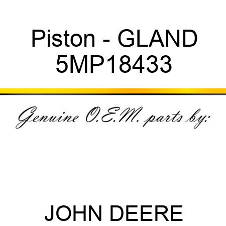Piston - GLAND 5MP18433
