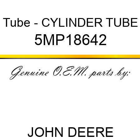 Tube - CYLINDER TUBE 5MP18642